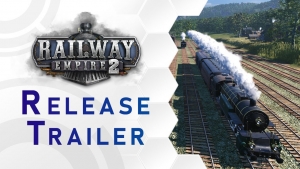 Featured video: "Railway Empire 2 Release Trailer